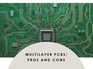 Exploring the Benefits and Drawbacks of Multilayer PCBs